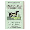 英文原版unusualusesforoliveoil冯伊格费尔德教授，轶事系列5橄榄油，的特殊用途alexandermccallsmith英文版进口书籍