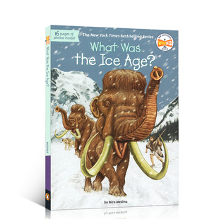 英文原版 冰河时代是什么时候?What Was The Ice Age? Who Was/Is 系列儿童故事阅读科普绘本中小学生读物纽约时报畅销书 正版进口