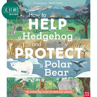 如何帮助刺猬和保护北极熊howtohelpahedgehogandprotectapolarbear英文，原版儿童绘本动物图画书又日新