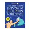 英文原版5verygoodreasonstopunchadolphininthemouth五条打海豚嘴巴的理由，以及其他有用的指南英文版进口英语书籍