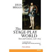  This Stage-Play World  Texts and Contexts  1580-1625 9780192892867