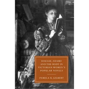 Disease  Desire  and the Body in Victorian Women's Popular Novels