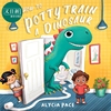 How to Potty Train a Dinosaur 恐龙学如厕 英文原版进口图 书儿童绘本 学龄前幼儿行为习惯培养 纸板书图画书 又日新