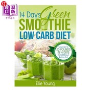 海外直订14-Day Green Smoothie Low Carb Diet  10-DAY DETOX DIET  Secrets To Weight Loss T 14天的绿色冰沙低碳水化合物