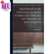 海外直订Mathematical Crystallography and the Theory of Groups of Movements 数学结晶学与运动群理论“，