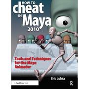 4周达How to Cheat in Maya 2010  Tools and Techniques for the Maya Animator With DVD ROM 9780240811888