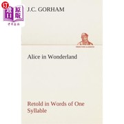 海外直订Alice in Wonderland Retold in Words of One Syllable 爱丽丝梦游仙境用一个音节的词重述