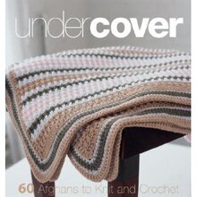 UnderCover:60AfghanstoKnitandCrochet/TrishaMalcolm