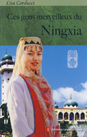 这些宁夏人 Ces gens merveilleux du Ningxia